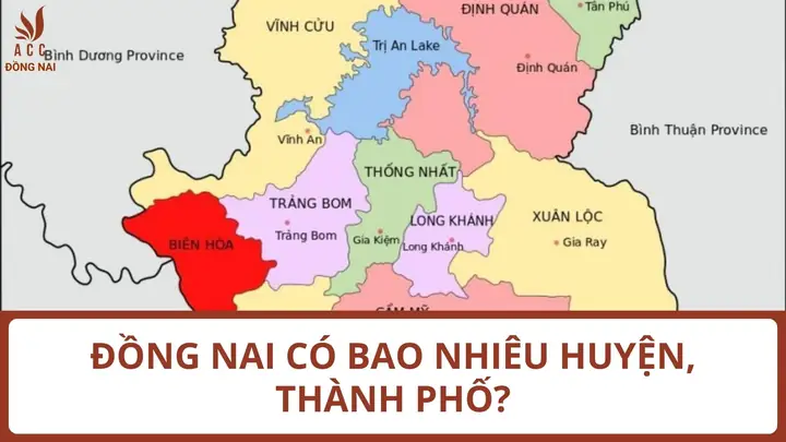 Tỉnh Đồng Nai Có Mấy Huyện? Danh Sách Các Đơn Vị Hành Chính Mới Nhất Tỉnh Đồng Nai Có Mấy Huyện? Danh Sách Các Đơn Vị Hành Chính Mới Nhất