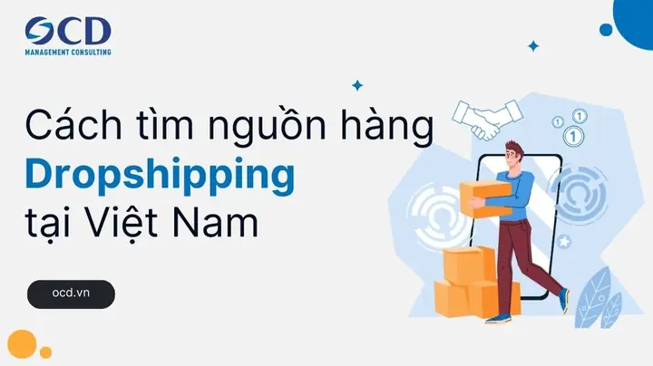 Tổng Hợp Nguồn Hàng Dropshipping Tại Việt Nam: Hướng Dẫn Khởi Nghiệp Từ A-z Tổng Hợp Nguồn Hàng Dropshipping Tại Việt Nam: Hướng Dẫn Khởi Nghiệp Từ A-z