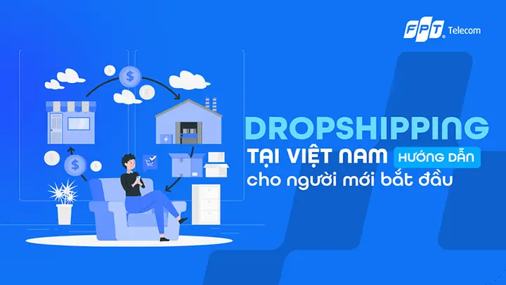 Tổng Hợp Nguồn Hàng Dropshipping Tại Việt Nam: Hướng Dẫn Khởi Nghiệp Từ A-z Tổng Hợp Nguồn Hàng Dropshipping Tại Việt Nam: Hướng Dẫn Khởi Nghiệp Từ A-z