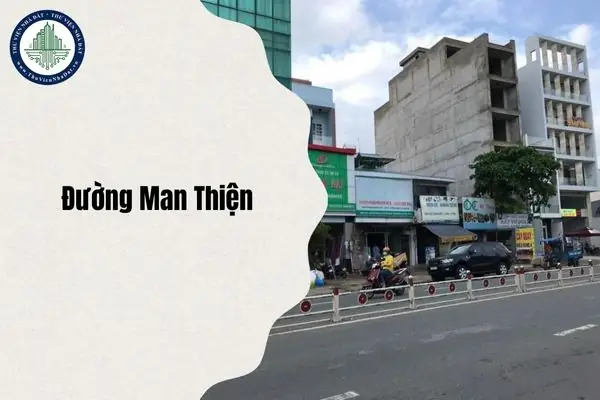 Tổng Quan Thông Tin Và Tiềm Năng Bất Động Sản Đường Man Thiện, Quận 9 Tổng Quan Thông Tin Và Tiềm Năng Bất Động Sản Đường Man Thiện, Quận 9