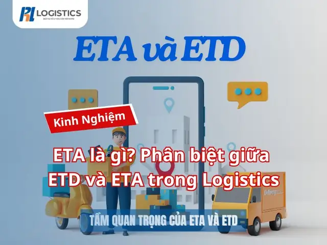 Eta Và Etd Là Gì? Cách Phân Biệt Hai Thuật Ngữ Quan Trọng Trong Logistics Eta Và Etd Là Gì? Cách Phân Biệt Hai Thuật Ngữ Quan Trọng Trong Logistics