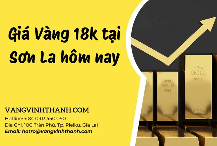 Giá Vàng 10k Tại Sơn La Hôm Nay: Cập Nhật Bảng Giá Mới Nhất Giá Vàng 10k Tại Sơn La Hôm Nay: Cập Nhật Bảng Giá Mới Nhất