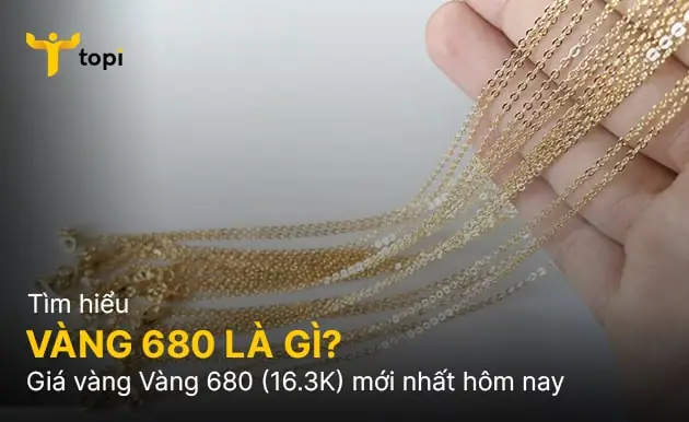 Giá Vàng 680 Hôm Nay Bao Nhiêu Tiền Một Chỉ? Cập Nhật Giá Mới Nhất