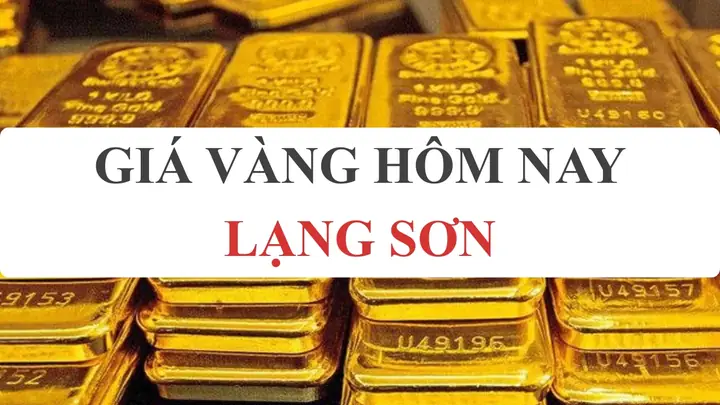 Bảng Giá Vàng 999 Hôm Nay Tại Lạng Sơn Mới Nhất