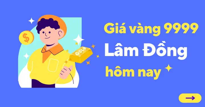 Bảng Giá Vàng 9999 Tại Lâm Đồng Hôm Nay Mới Nhất Bảng Giá Vàng 9999 Tại Lâm Đồng Hôm Nay Mới Nhất