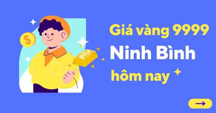 Cập Nhật Giá Vàng 9999 Tại Ninh Bình Hôm Nay: Bảng Giá Mới Nhất