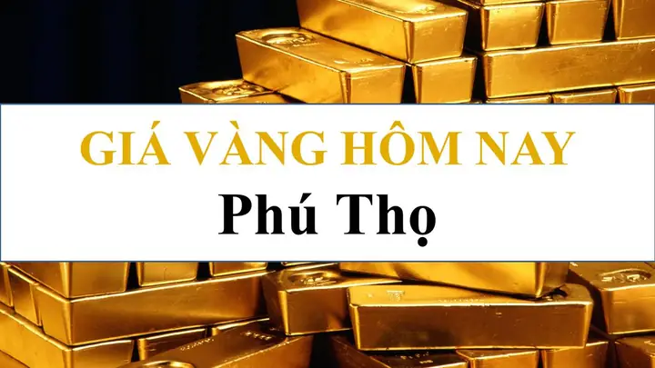 Giá Vàng Hôm Nay Tại Phú Thọ: Cập Nhật Bảng Giá Vàng Mới Nhất Các Loại Giá Vàng Hôm Nay Tại Phú Thọ: Cập Nhật Bảng Giá Vàng Mới Nhất Các Loại