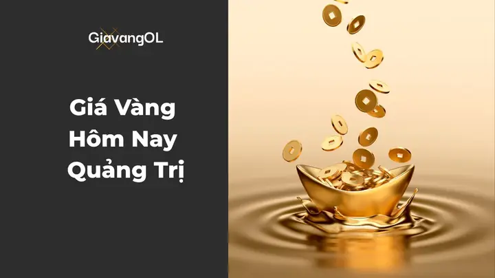 Cập Nhật Giá Vàng Tại Quảng Trị Hôm Nay: Bảng Giá Vàng Sjc, 9999 Mới Nhất
