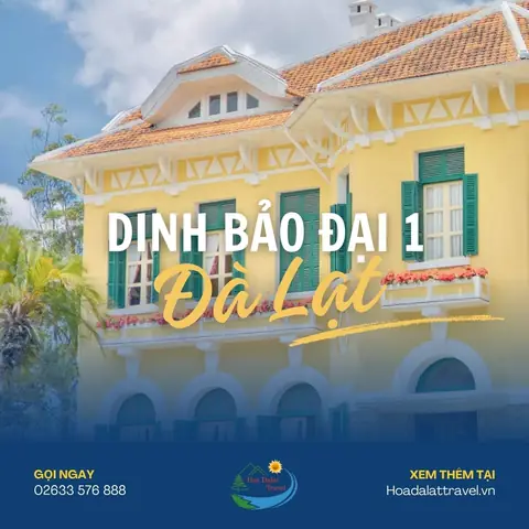 Giá Vé Dinh Bảo Đại 1 Đà Lạt 2026: Giá, Loại Vé Và Giờ Mở Cửa Chi Tiết Giá Vé Dinh Bảo Đại 1 Đà Lạt 2026: Giá, Loại Vé Và Giờ Mở Cửa Chi Tiết