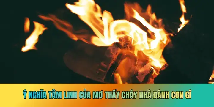 Giải Mã Giấc Mơ Lô Đề Đám Cháy Giải Mã Giấc Mơ Lô Đề Đám Cháy