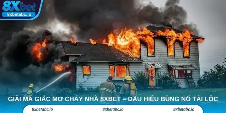 Giải Mã Giấc Mơ Lô Đề Đám Cháy Giải Mã Giấc Mơ Lô Đề Đám Cháy