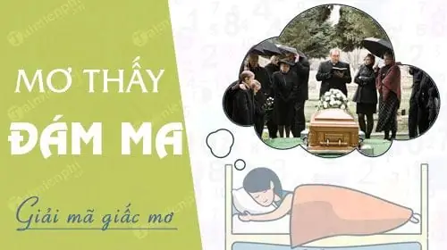 Giải Mã Giấc Mơ Thấy Đám Tang Giải Mã Giấc Mơ Thấy Đám Tang