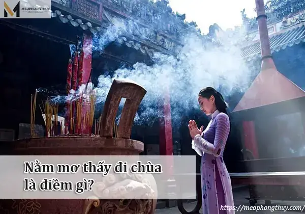 Giải Mã Giấc Mơ Thấy Đi Chùa: Ý Nghĩa, Điềm Báo Và Cách Hiểu Cho Người Tìm Bình An Giải Mã Giấc Mơ Thấy Đi Chùa: Ý Nghĩa, Điềm Báo Và Cách Hiểu Cho Người Tìm Bình An