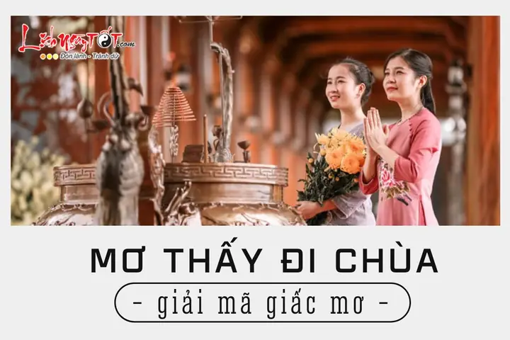 Giải Mã Giấc Mơ Thấy Đi Chùa Giải Mã Giấc Mơ Thấy Đi Chùa