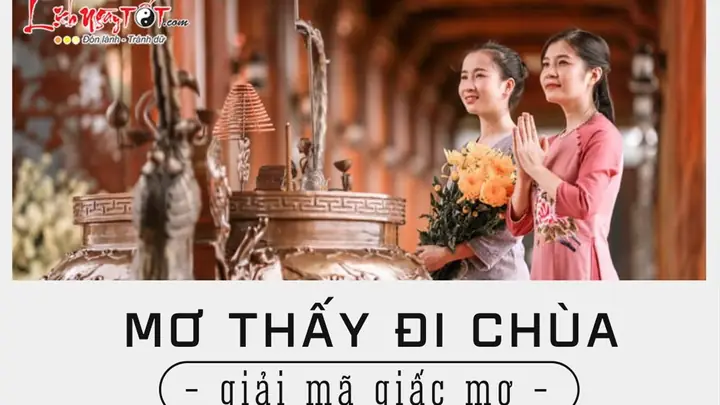 Giải Mã Giấc Mơ Thấy Đi Chùa Giải Mã Giấc Mơ Thấy Đi Chùa
