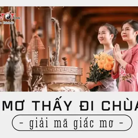 Giải Mã Giấc Mơ Thấy Đi Chùa Giải Mã Giấc Mơ Thấy Đi Chùa