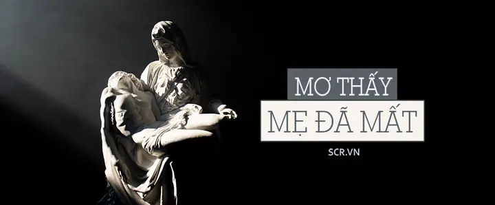 Giải Mã Giấc Mơ Thấy Mẹ Mất: Ý Nghĩa, Nguyên Nhân Và Cách Đối Phó Giải Mã Giấc Mơ Thấy Mẹ Mất: Ý Nghĩa, Nguyên Nhân Và Cách Đối Phó