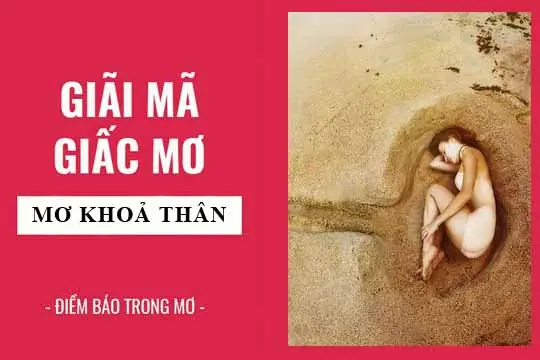 Giải Mã Giấc Mơ Thấy Mình Trần Truồng: Điềm Báo, Ý Nghĩa Tâm Lý Và Con Số May Mắn Giải Mã Giấc Mơ Thấy Mình Trần Truồng: Điềm Báo, Ý Nghĩa Tâm Lý Và Con Số May Mắn