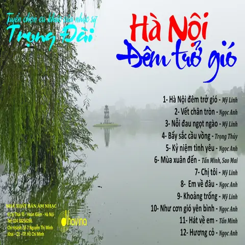 Lời Bài Hát Hà Nội Đêm Trở Gió: Hợp Âm, Mv Và Thông Tin Tác Giả