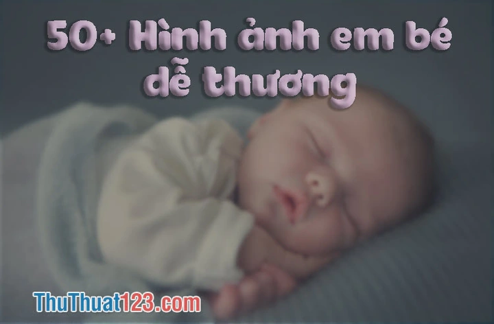 100+ Hình Ảnh Baby Dễ Thương Nhất 2026 - Bộ Sưu Tập Siêu Đẹp, Đầy Cảm Xúc 100+ Hình Ảnh Baby Dễ Thương Nhất 2026 - Bộ Sưu Tập Siêu Đẹp, Đầy Cảm Xúc