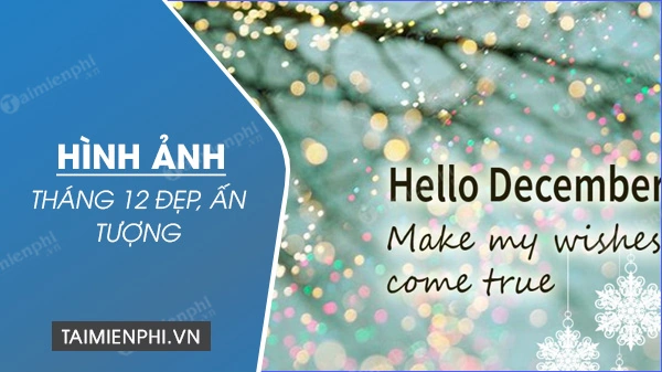 60+ Hình Ảnh Đẹp Chào Tháng 12 Đầy Cảm Xúc Dành Cho Người Yêu Sắc Màu & Cộng Đồng Mạng Xã Hội 60+ Hình Ảnh Đẹp Chào Tháng 12 Đầy Cảm Xúc Dành Cho Người Yêu Sắc Màu & Cộng Đồng Mạng Xã Hội