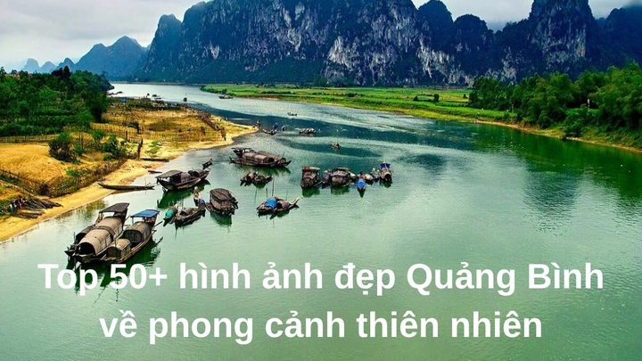Khám Phá Bộ Sưu Tập Hình Ảnh Đẹp Về Quảng Bình Dành Cho Người Yêu Du Lịch & Nhiếp Ảnh