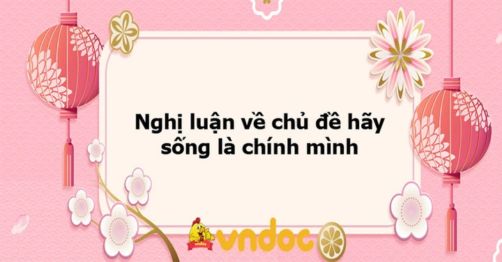 Hình Ảnh “hãy Sống Là Chính Mình”: Bộ Sưu Tập & Ý Nghĩa Độc Đáo Dành Cho Người Trẻ & Người Lớn