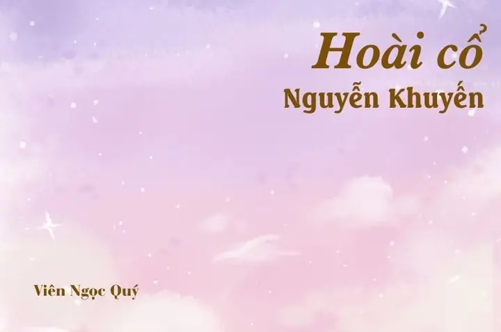 Bài Thơ Hoài Cổ Của Nguyễn Khuyến: Nguyên Tác Và Ý Nghĩa Lịch Sử Bài Thơ Hoài Cổ Của Nguyễn Khuyến: Nguyên Tác Và Ý Nghĩa Lịch Sử