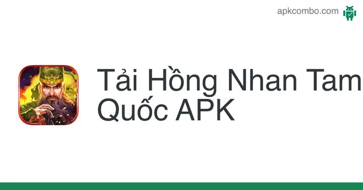 Tải Hồng Nhan Tam Quốc Apk: Hướng Dẫn Cài Đặt Phiên Bản Mới Nhất Cho Android