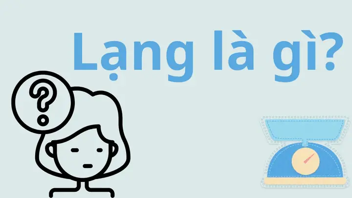 Lạng Bằng Bao Nhiêu Gam, Kg? Quy Đổi Đơn Vị Khối Lượng Chuẩn Xác Nhất