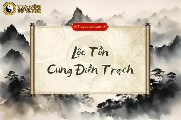 Ý Nghĩa Sao Lộc Tồn Tại Cung Điền Trạch: Tài Lộc, Nhà Cửa Và Khả Năng Tích Lũy Ý Nghĩa Sao Lộc Tồn Tại Cung Điền Trạch: Tài Lộc, Nhà Cửa Và Khả Năng Tích Lũy