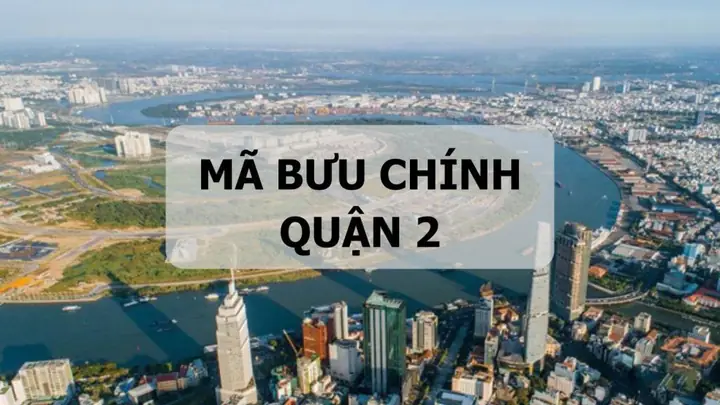 Mã Bưu Chính Quận 2 Mới Nhất: Danh Sách Zip Code Đầy Đủ Và Cách Tra Cứu Mã Bưu Chính Quận 2 Mới Nhất: Danh Sách Zip Code Đầy Đủ Và Cách Tra Cứu