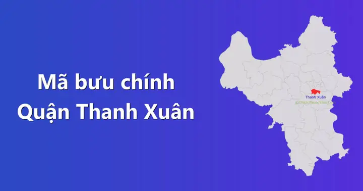 Mã Bưu Chính Thanh Xuân Hà Nội: Tra Cứu Mã Zip Code Chi Tiết Mới Nhất Mã Bưu Chính Thanh Xuân Hà Nội: Tra Cứu Mã Zip Code Chi Tiết Mới Nhất