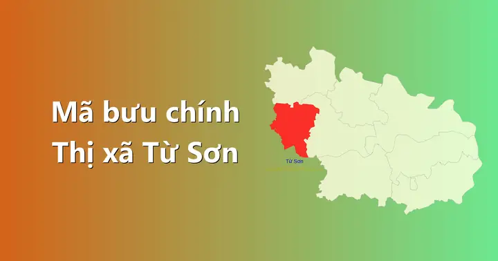 Mã Bưu Chính Từ Sơn, Bắc Ninh Mới Nhất: Danh Sách Zip Code Chi Tiết Mã Bưu Chính Từ Sơn, Bắc Ninh Mới Nhất: Danh Sách Zip Code Chi Tiết