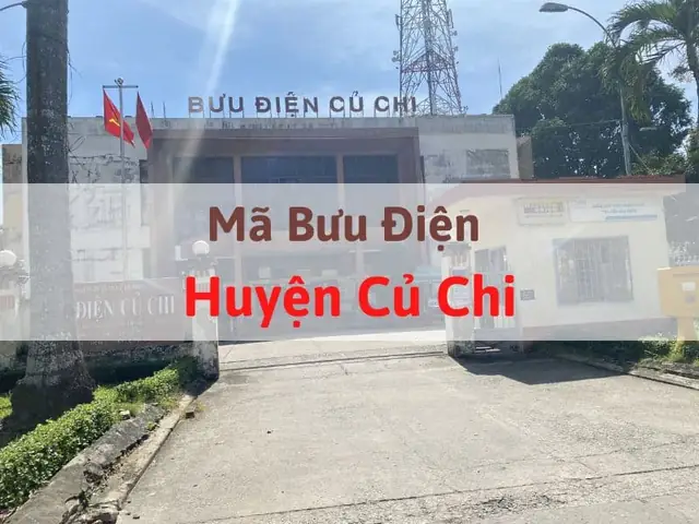 Mã Bưu Chính Huyện Củ Chi Là Bao Nhiêu? Danh Sách Cập Nhật Mới Nhất