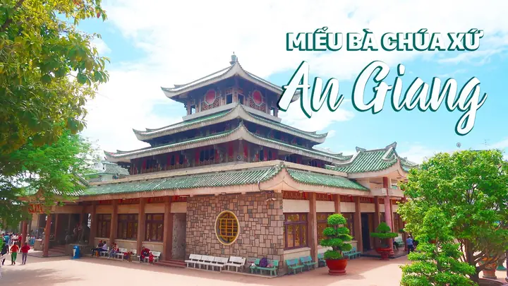 Lịch Sử, Truyền Thuyết Và Hướng Dẫn Thăm Miếu Bà Chúa Xứ Núi Sam Lịch Sử, Truyền Thuyết Và Hướng Dẫn Thăm Miếu Bà Chúa Xứ Núi Sam