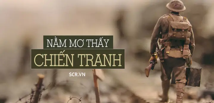 Mơ Thấy Chiến Tranh Là Điềm Báo Gì? Giải Mã Chi Tiết Ý Nghĩa Và Con Số May Mắn Mơ Thấy Chiến Tranh Là Điềm Báo Gì? Giải Mã Chi Tiết Ý Nghĩa Và Con Số May Mắn