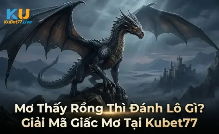 Mơ Thấy Rồng Phun Lửa Đánh Số Gì Mơ Thấy Rồng Phun Lửa Đánh Số Gì