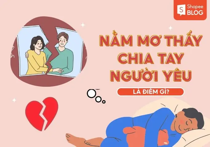 Nằm Mơ Chia Tay Người Yêu Hiện Tại: Ý Nghĩa, Dự Đoán Và Cách Giải Thích Cho Người Đang Yêu Nằm Mơ Chia Tay Người Yêu Hiện Tại: Ý Nghĩa, Dự Đoán Và Cách Giải Thích Cho Người Đang Yêu