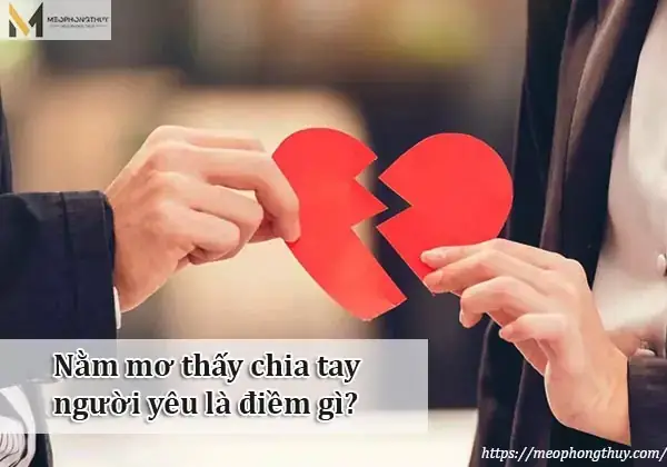Nằm Mơ Chia Tay Người Yêu Hiện Tại: Ý Nghĩa, Dự Đoán Và Cách Giải Thích Cho Người Đang Yêu Nằm Mơ Chia Tay Người Yêu Hiện Tại: Ý Nghĩa, Dự Đoán Và Cách Giải Thích Cho Người Đang Yêu