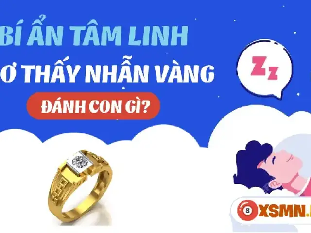 Nằm Mơ Mất Nhẫn Vàng: Ý Nghĩa Giấc Mơ Và Con Số Đề Xuất Cho Người Chơi Nằm Mơ Mất Nhẫn Vàng: Ý Nghĩa Giấc Mơ Và Con Số Đề Xuất Cho Người Chơi