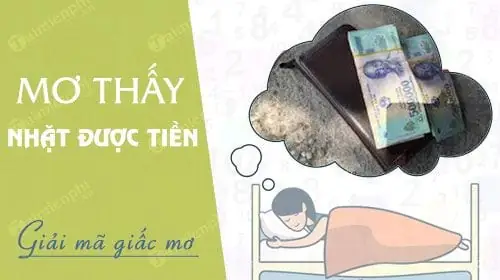 Nằm Mơ Nhặt Được Nhiều Tiền Đánh Đề Con Gì Nằm Mơ Nhặt Được Nhiều Tiền Đánh Đề Con Gì