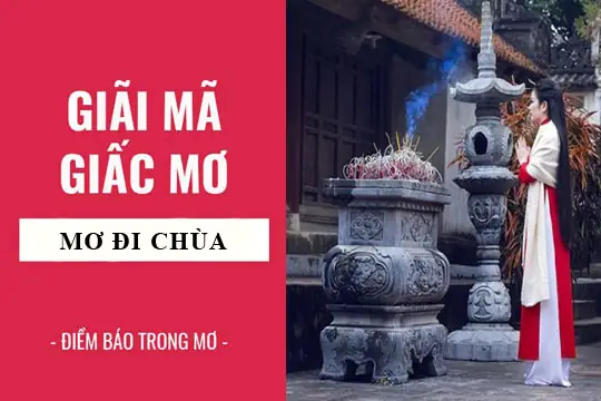 Nằm Mơ Thấy Đi Chùa Gặp Sư Thầy: Ý Nghĩa, Điềm Báo Và Con Số May Mắn