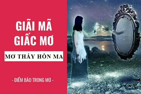 Nằm Mơ Thấy Ma: Điềm Báo Gì Và Cách Giải Mã Cho Người Việt Nằm Mơ Thấy Ma: Điềm Báo Gì Và Cách Giải Mã Cho Người Việt