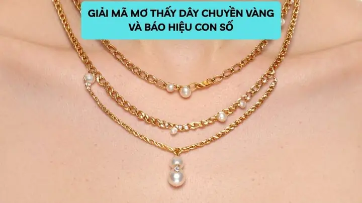 Nằm Mơ Thấy Mình Đeo Dây Chuyền Vàng Nằm Mơ Thấy Mình Đeo Dây Chuyền Vàng
