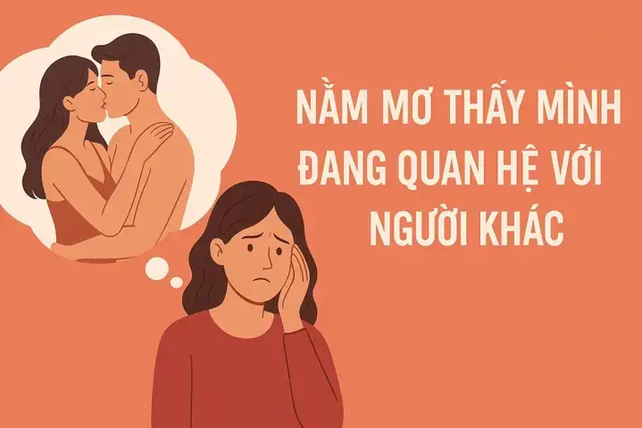 Nằm Mơ Thấy Quan Hệ Với Người Mình Thích Nằm Mơ Thấy Quan Hệ Với Người Mình Thích