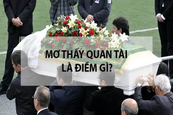 Nằm Mơ Thấy Quan Tài: Điểm Báo Gì Và Cách Giải Thích Cho Người Mơ Nằm Mơ Thấy Quan Tài: Điểm Báo Gì Và Cách Giải Thích Cho Người Mơ