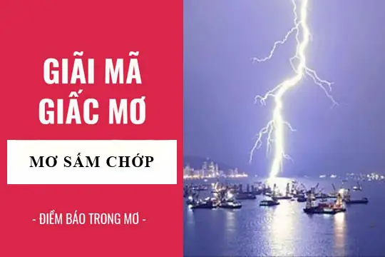 Nằm Mơ Thấy Sấm Sét Là Gì? Ý Nghĩa, Điềm Báo Và Cách Giải Thích Chi Tiết Nằm Mơ Thấy Sấm Sét Là Gì? Ý Nghĩa, Điềm Báo Và Cách Giải Thích Chi Tiết