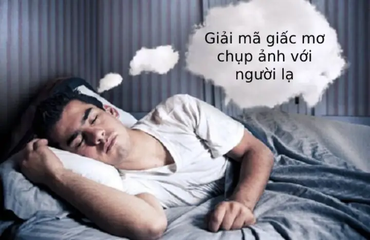 Giải Nghĩa Giấc Mơ Ngủ Thấy Người Khác Chụp Ảnh Mình – Ý Nghĩa, Nguyên Nhân Và Lời Khuyên
