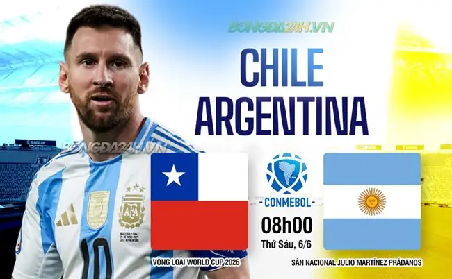 Nhận Định Chile Vs Argentina: Phân Tích Phong Độ Và Dự Đoán Kết Quả Vòng Loại World Cup 2026 Nhận Định Chile Vs Argentina: Phân Tích Phong Độ Và Dự Đoán Kết Quả Vòng Loại World Cup 2026